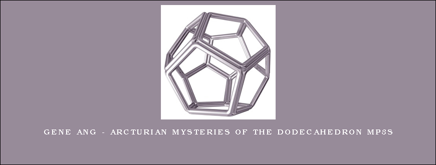 Gene Ang – Arcturian Mysteries of the Dodecahedron mp3s