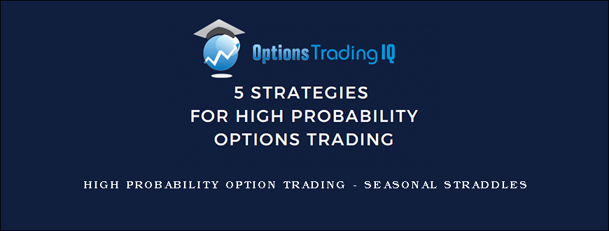 High Probability Option Trading – Seasonal Straddles