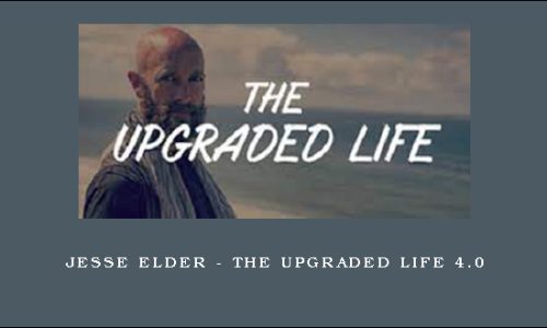 Jesse Elder – The Upgraded Life 4.0