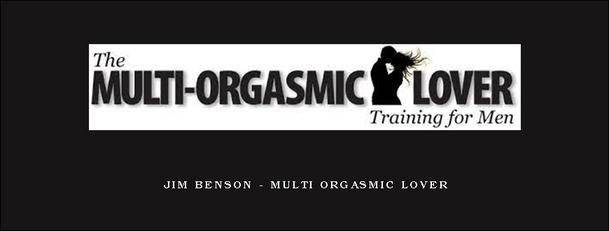 Jim Benson – Multi Orgasmic Lover