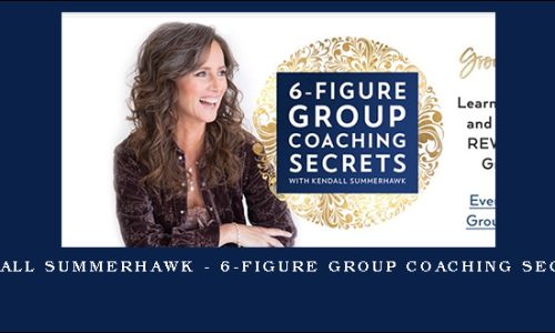 Kendall SummerHawk – 6-Figure Group Coaching Secrets