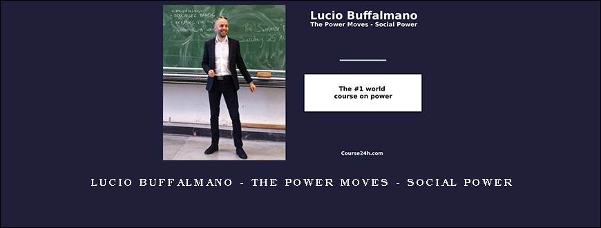 Lucio Buffalmano – The Power Moves – Social Power