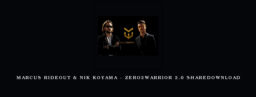 Marcus Rideout & Nik Koyama – Zero2Warrior 2.0 ShareDownload