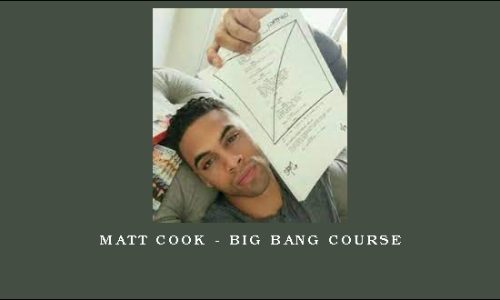 Matt Cook – Big Bang Course