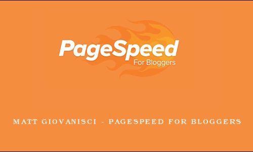 Matt Giovanisci – PageSpeed for Bloggers