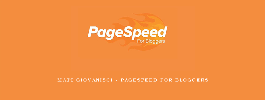 Matt Giovanisci – PageSpeed for Bloggers