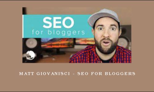 Matt Giovanisci – SEO For Bloggers