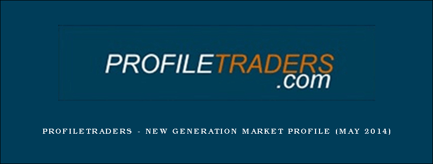 ProfileTraders – New Generation Market Profile (May 2014)