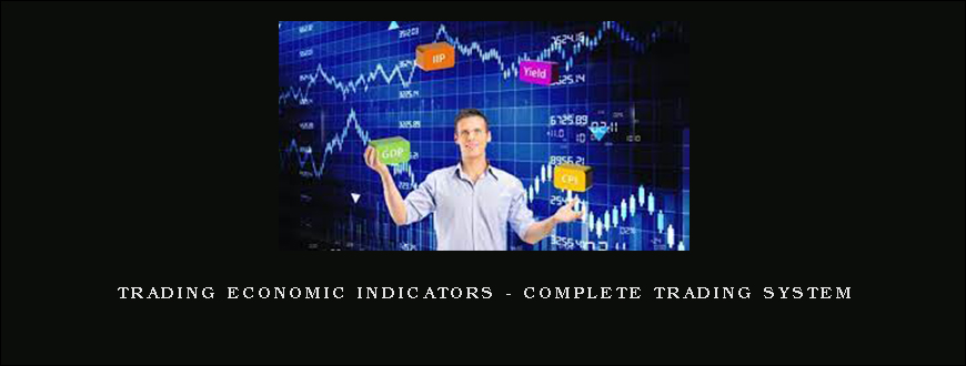 Trading Economic Indicators – Complete Trading System
