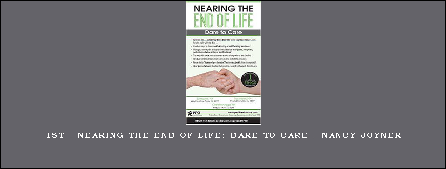 1st – Nearing the End of Life Dare to Care – Nancy Joyner