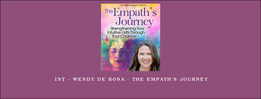 1st – Wendy De Rosa – The Empath’s Journey