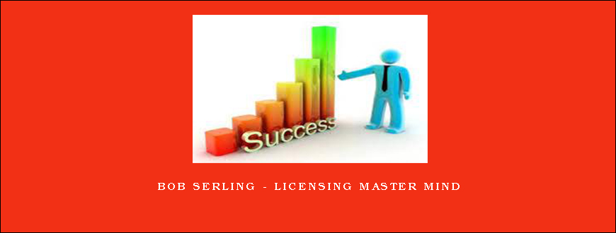 Bob Serling – Licensing Master Mind