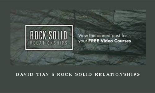 David Tian – Rock Solid Relationships