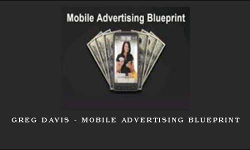 Greg Davis – Mobile Advertising Blueprint