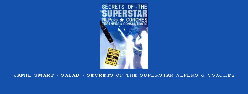 Jamie Smart – Salad – Secrets of the Superstar NLPers & Coaches