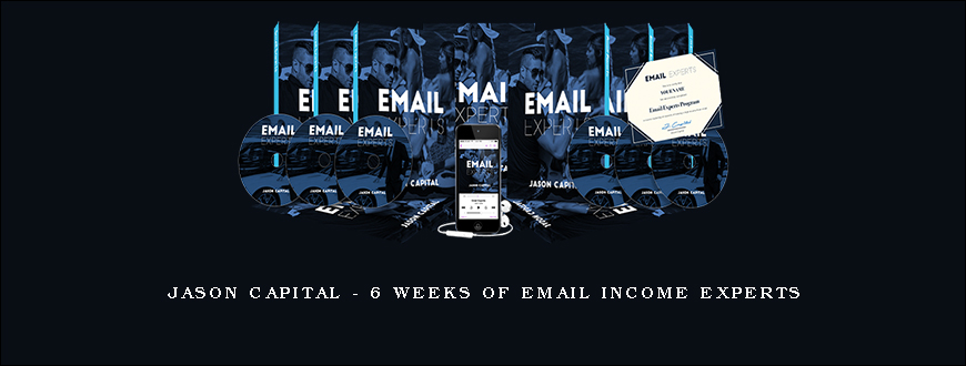 Jason Capital – 6 Weeks Of Email Income Experts