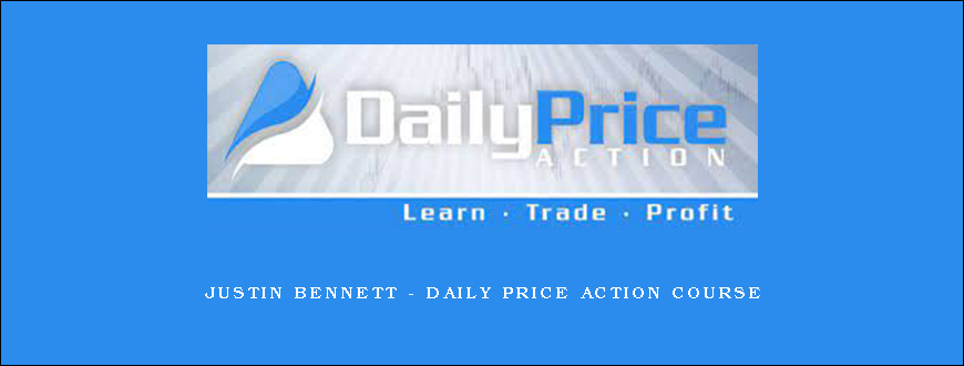 Justin Bennett – Daily Price Action Course