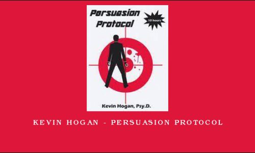 Kevin Hogan – Persuasion Protocol