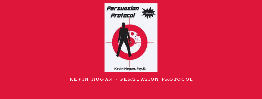 Kevin Hogan – Persuasion Protocol