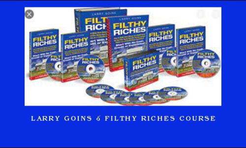 Larry Goins – Filthy Riches Course