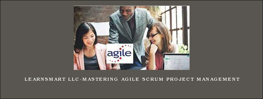 LearnSmart LLC-Mastering Agile Scrum Project Management