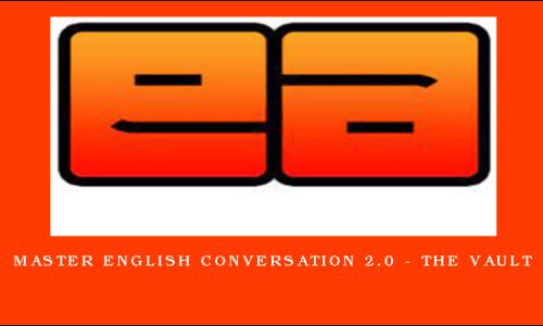 Master English Conversation 2.0 – The Vault