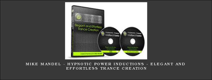 Mike Mandel – Hypnotic Power Inductions – Elegant and Effortless Trance Creation