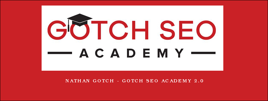 Nathan Gotch – Gotch SEO Academy 2.0