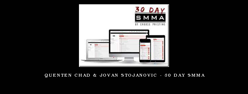 Quenten Chad & Jovan Stojanovic – 30 Day SMMA