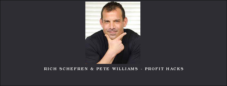 Rich Schefren & Pete Williams – Profit Hacks