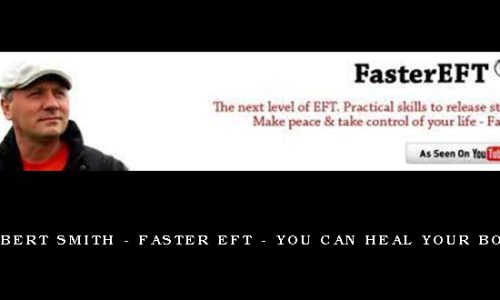 Robert Smith – Faster EFT – You Can Heal Your Body