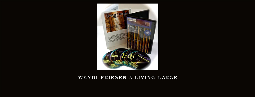 Wendi Friesen – Living Large