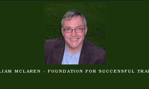 William McLaren – Foundation for Successful Trading