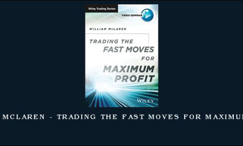 William McLaren – Trading the Fast Moves for Maximum Profit