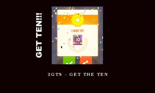 2GTS – Get the Ten