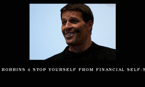 Anthony Robbins – Stop Yourself from Financial Self-Sabotage