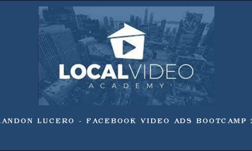 Brandon Lucero – Facebook Video Ads Bootcamp 2.0