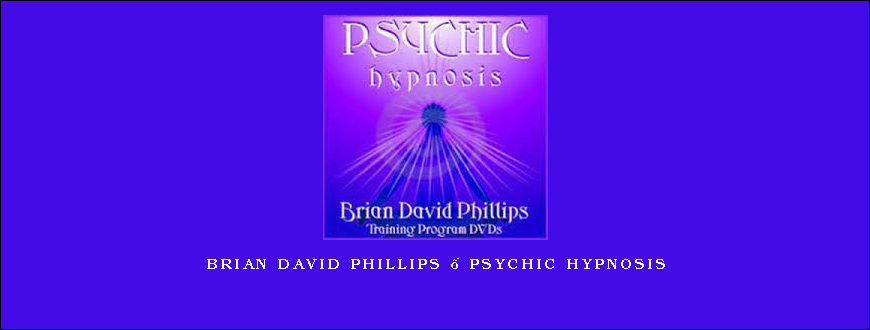 Brian David Phillips – Psychic Hypnosis