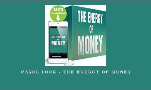 Carol Look – The Energy Of Money