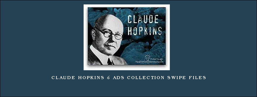 Claude Hopkins – Ads Collection Swipe Files