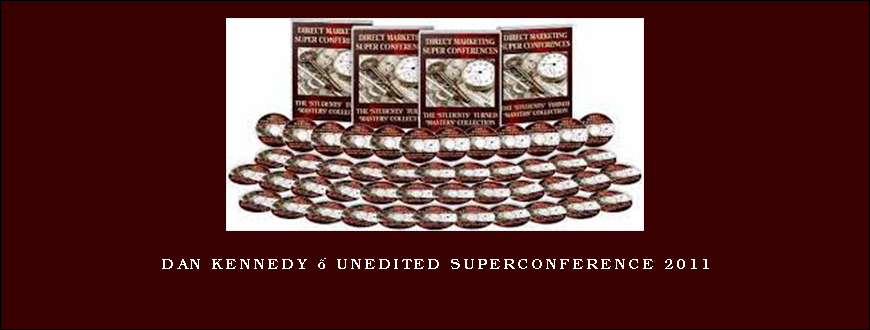 Dan Kennedy – Unedited SuperConference 2011