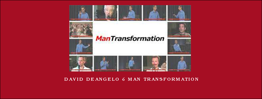 David DeAngelo – Man Transformation