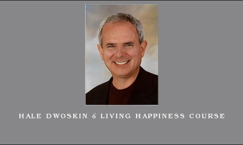 Hale Dwoskin – Living Happiness Course