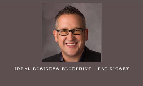 Ideal Business Blueprint – Pat Rigsby