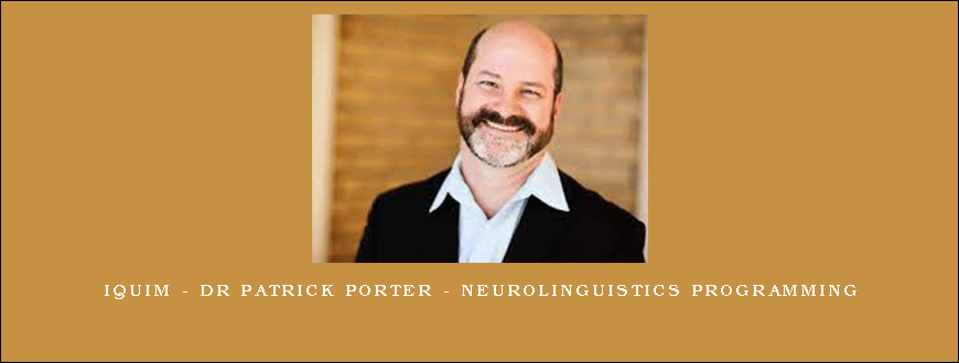 Iquim – Dr Patrick Porter – Neurolinguistics Programming