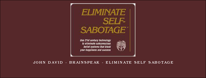 John David – BrainSpeak – Eliminate Self Sabotage