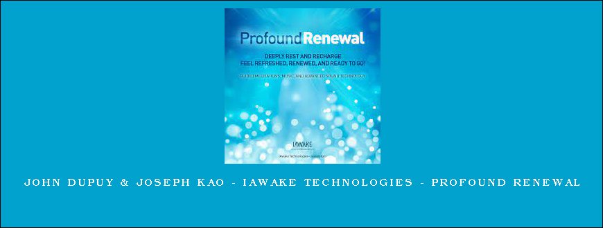 John Dupuy & Joseph Kao – iAwake Technologies – Profound Renewal