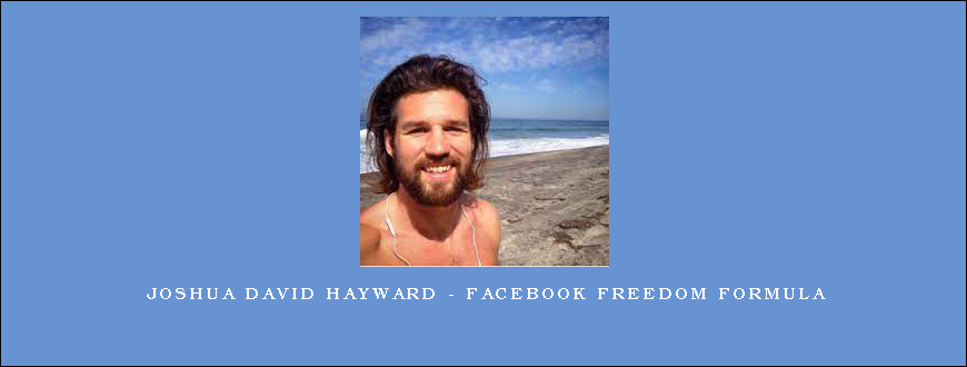 Joshua David Hayward – Facebook Freedom Formula