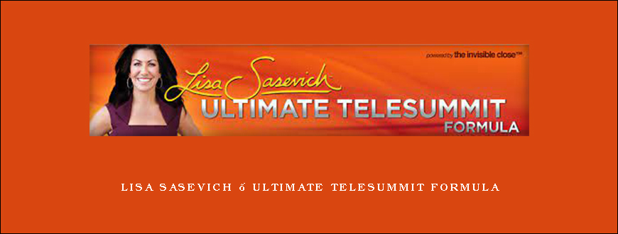 Lisa Sasevich – ULTIMATE Telesummit Formula