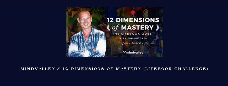 Mindvalley – 12 Dimensions of Mastery (Lifebook Challenge)